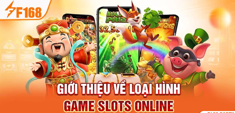 Giới thiệu về loại hình game slots online Giới thiệu về loại hình game slots online