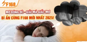 Mơ Bóng Đè - Giải Mã Giấc Mơ Bí Ẩn Cùng F168 Mới Nhất 2025!