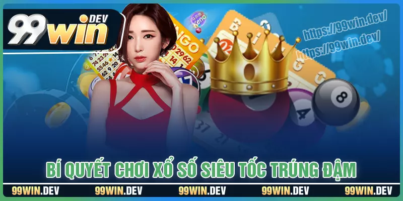 Những bí quyết hay chơi xổ số siêu tốc trúng đậm