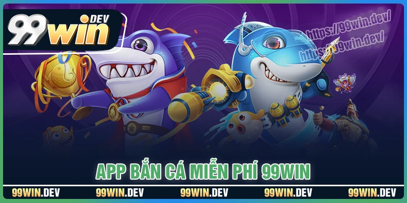 99WIN - app bắn cá với nhiều tựa game hot 99WIN - app bắn cá với nhiều tựa game hot