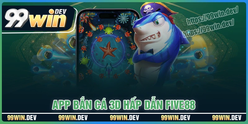Five88 - top 10 app bắn cá online 3d hấp dẫn Five88 - top 10 app bắn cá online 3d hấp dẫn