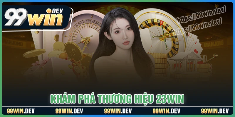 Thương hiệu đối tác 23WIN tham gia ngay
