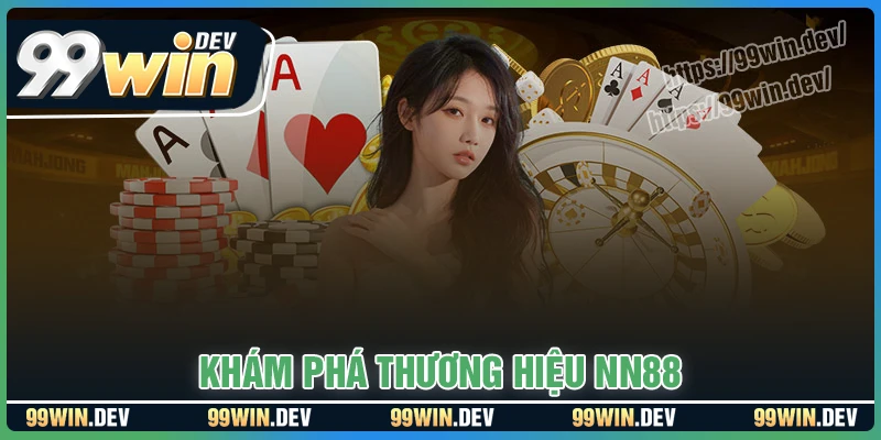 Thương hiệu NN88 chính thức ra mắt - Tham gia ngay