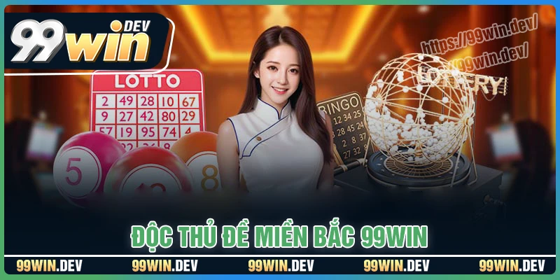 Độc thủ đề miền Bắc - Bí kíp hiệu quả cho người đam mê