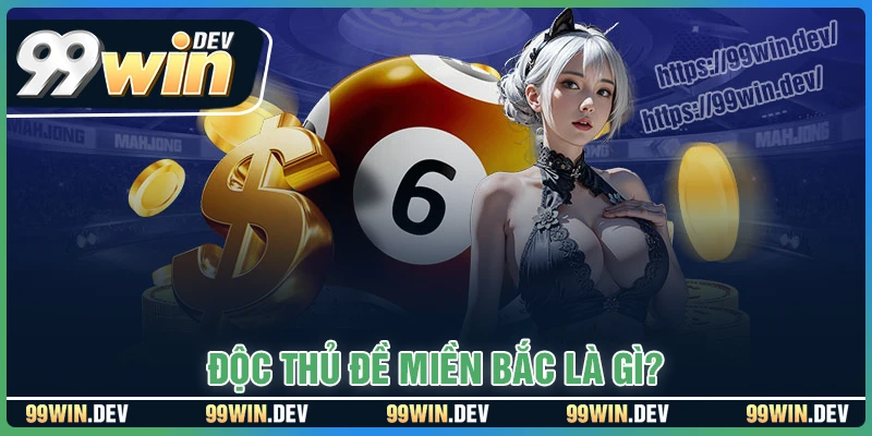 Đôi nét về độc thủ đề miền Bắc Đôi nét về độc thủ đề miền Bắc